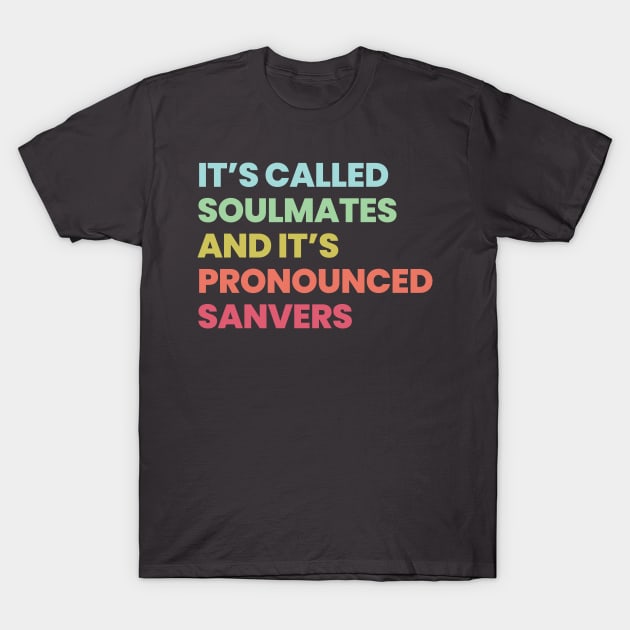 Its called soulmates and its pronounced SANVERS T-Shirt by VikingElf